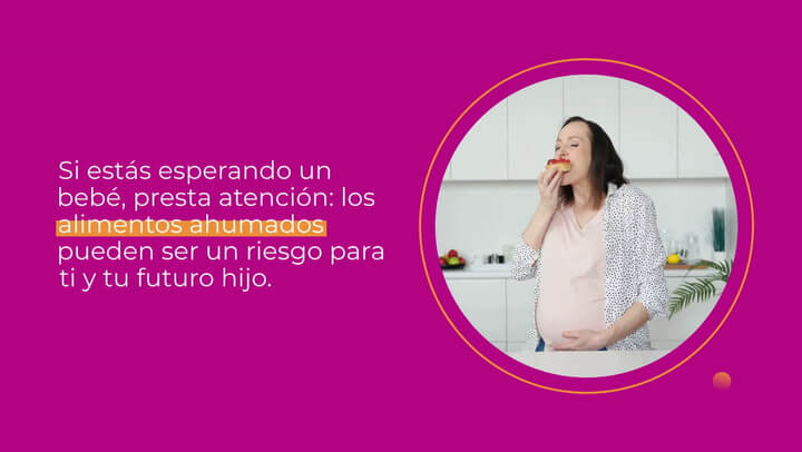 Si estás embarazada, evita los ahumados